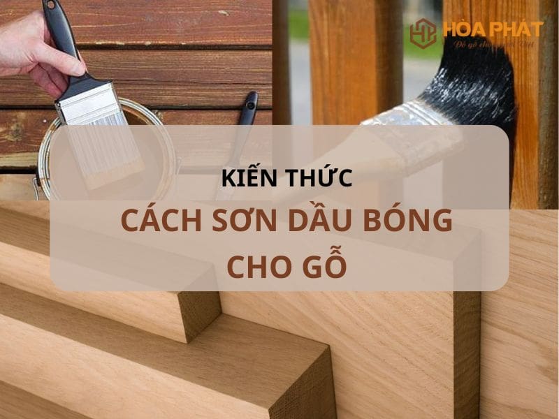 Cách Sơn Dầu Bóng Cho Gỗ