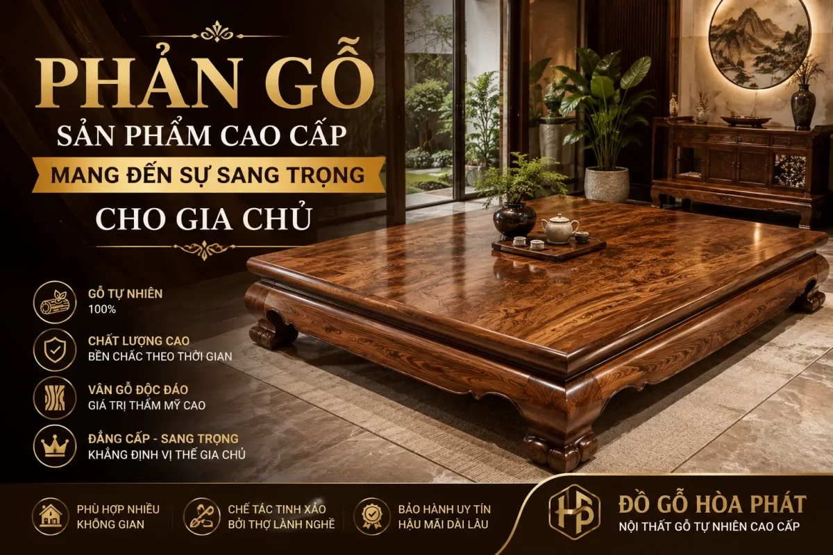 Phản Gỗ – Sản Phẩm Cao Cấp Mang Đến Sự Sang Trọng Cho Gia Chủ