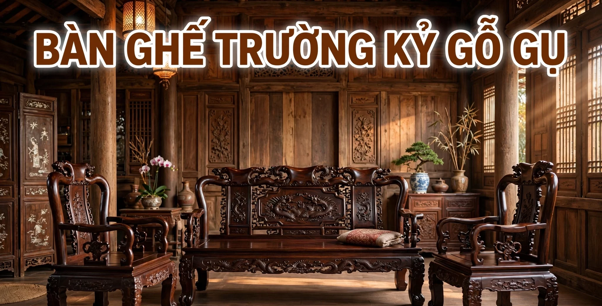 Bàn ghế Trường Kỷ gỗ Gụ